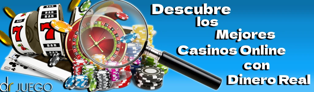 Casinos Online 
con Dinero Real
