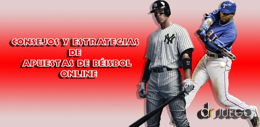 Consejos y Estrategias de Apuestas de Beisbol Online