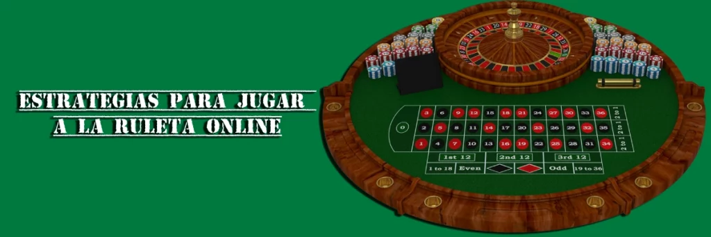 Estrategias para jugar a la ruleta online