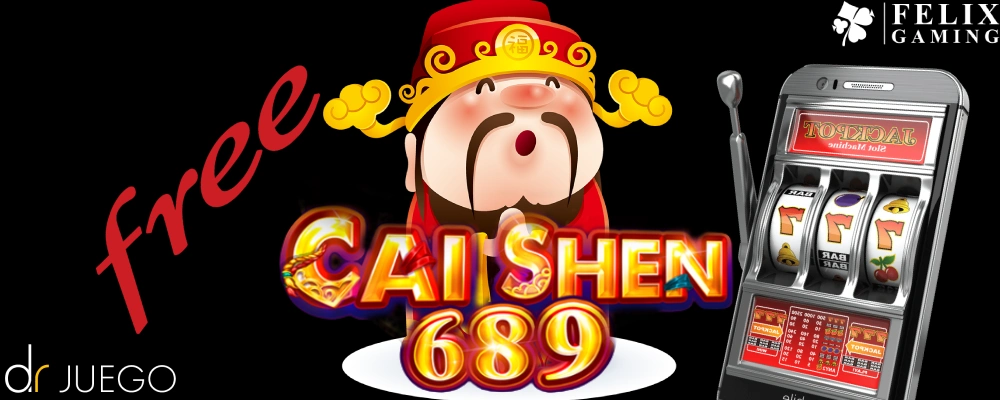 Demostracion Gratuita o Juegos Gratis de Cai Shen 689