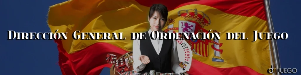 Dirección General de Ordenación del Juego en España (DGOJ)