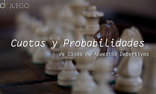 Cuotas y Probabilidades de Casas de Apuestas Deportivas