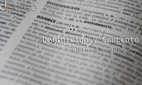 Definición y Concepto de las Casas de Apuestas Deportivas