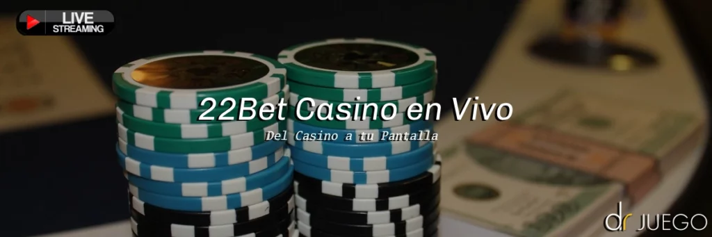 22Bet Casino en Vivo