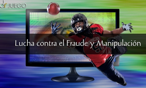 Lucha contra el Fraude y Manipulación