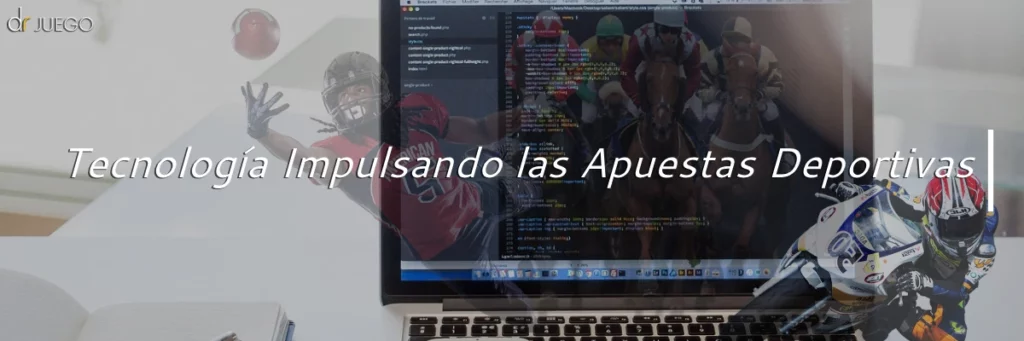 Tecnología Impulsando las Apuestas Deportivas