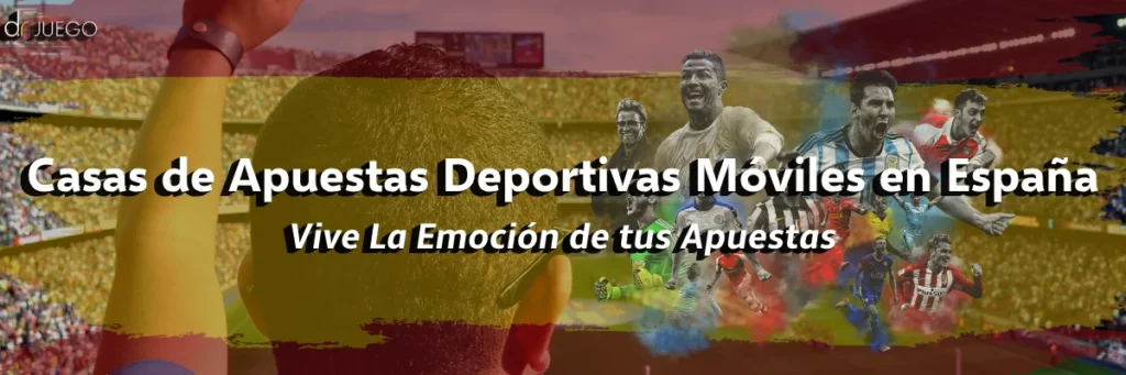 Casas de Apuestas Deportivas Móviles en España